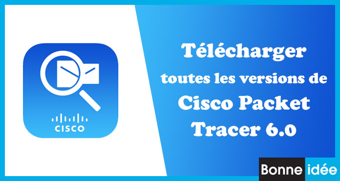 Télécharger gratuitement Cisco Packet Tracer 6.0